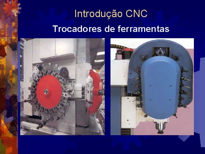 Introdução CNC Trocadores de ferramentas 