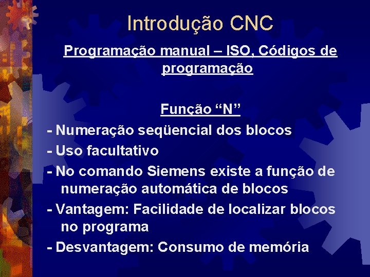 Introdução CNC Programação manual – ISO, Códigos de programação Função “N” - Numeração seqüencial