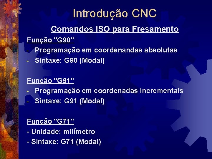 Introdução CNC Comandos ISO para Fresamento Função "G 90" - Programação em coordenandas absolutas