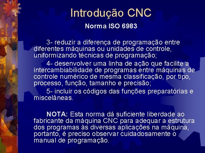 Introdução CNC Norma ISO 6983 3 - reduzir a diferença de programação entre diferentes