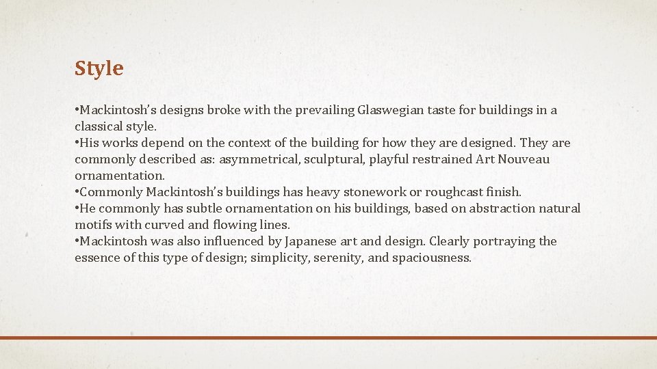 Style • Mackintosh’s designs broke with the prevailing Glaswegian taste for buildings in a