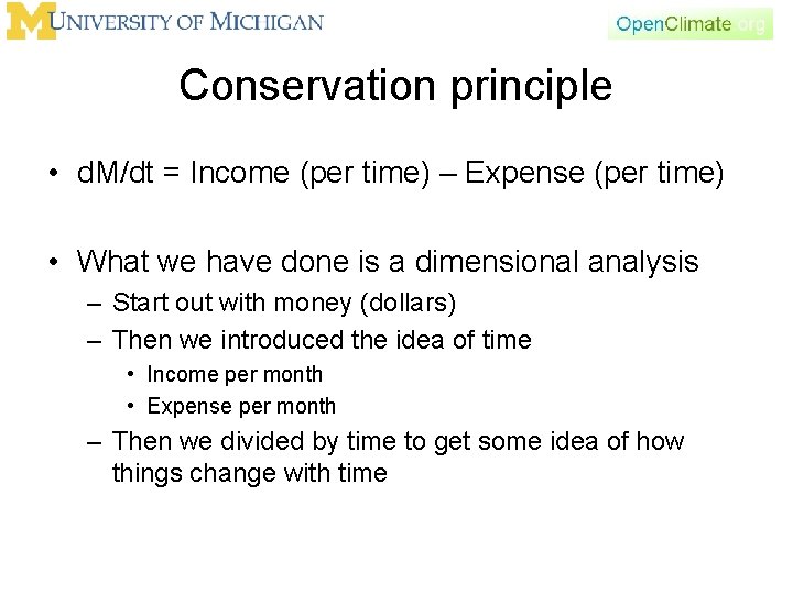 Conservation principle • d. M/dt = Income (per time) – Expense (per time) •