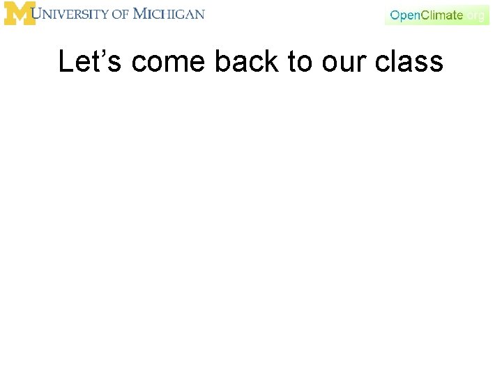 Let’s come back to our class 