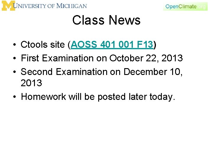 Class News • Ctools site (AOSS 401 001 F 13) • First Examination on