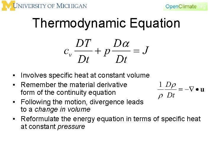 Thermodynamic Equation • Involves specific heat at constant volume • Remember the material derivative