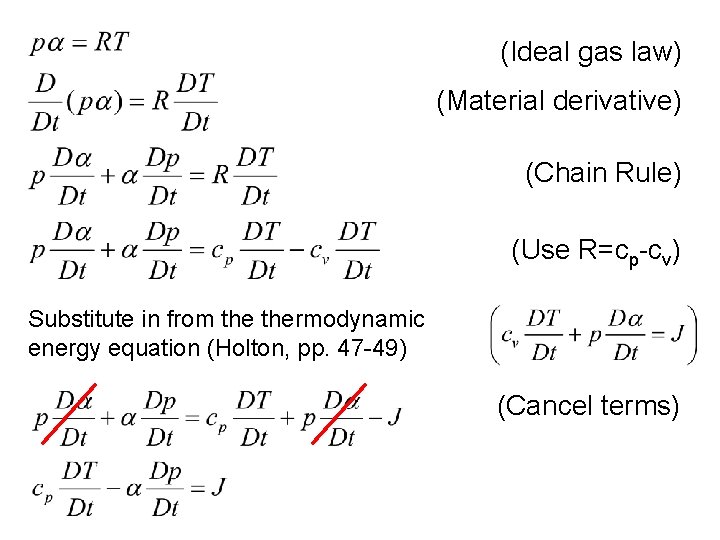 (Ideal gas law) (Material derivative) (Chain Rule) (Use R=cp-cv) Substitute in from thermodynamic energy