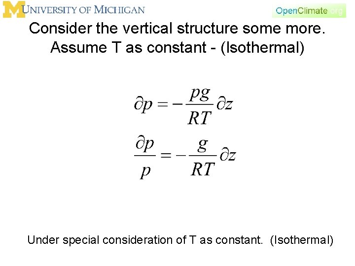 Consider the vertical structure some more. Assume T as constant - (Isothermal) Under special