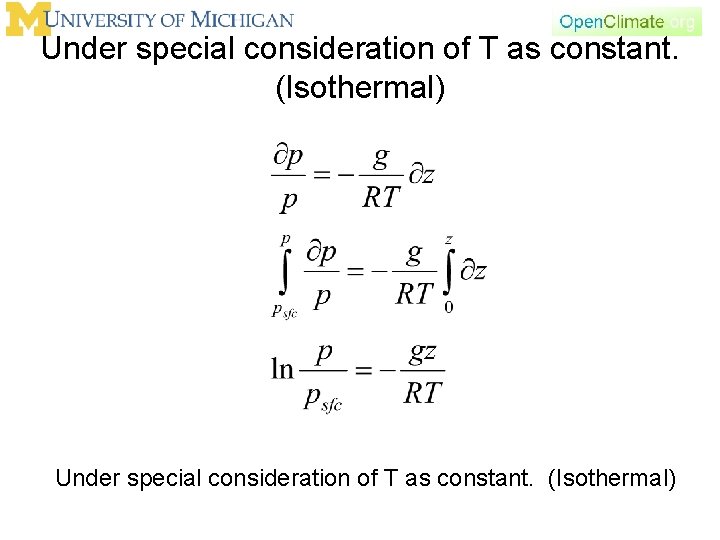 Under special consideration of T as constant. (Isothermal) 