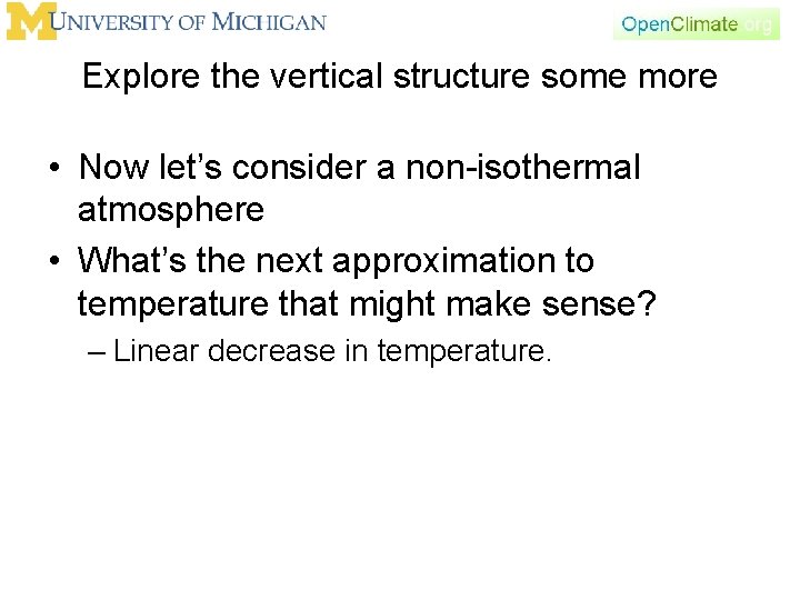 Explore the vertical structure some more • Now let’s consider a non-isothermal atmosphere •