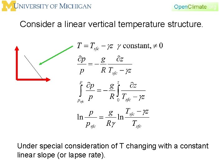 Consider a linear vertical temperature structure. Under special consideration of T changing with a