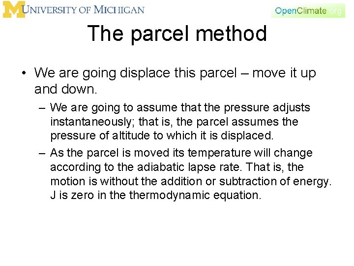 The parcel method • We are going displace this parcel – move it up