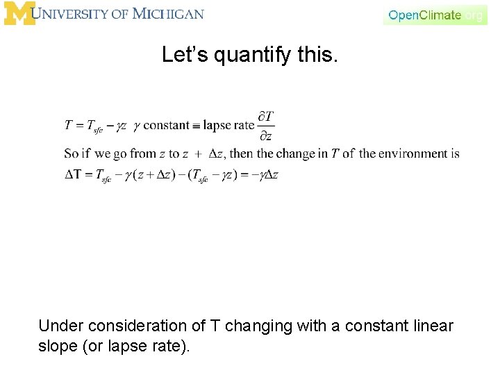 Let’s quantify this. Under consideration of T changing with a constant linear slope (or