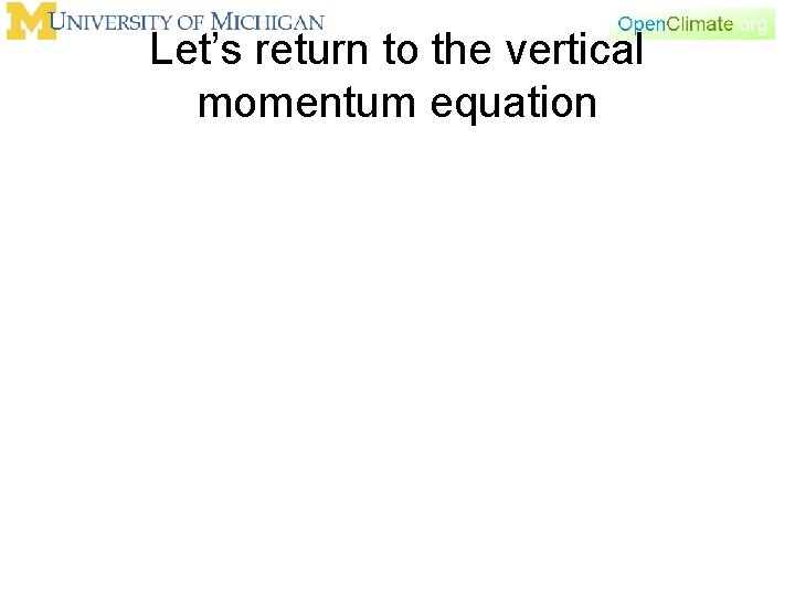 Let’s return to the vertical momentum equation 