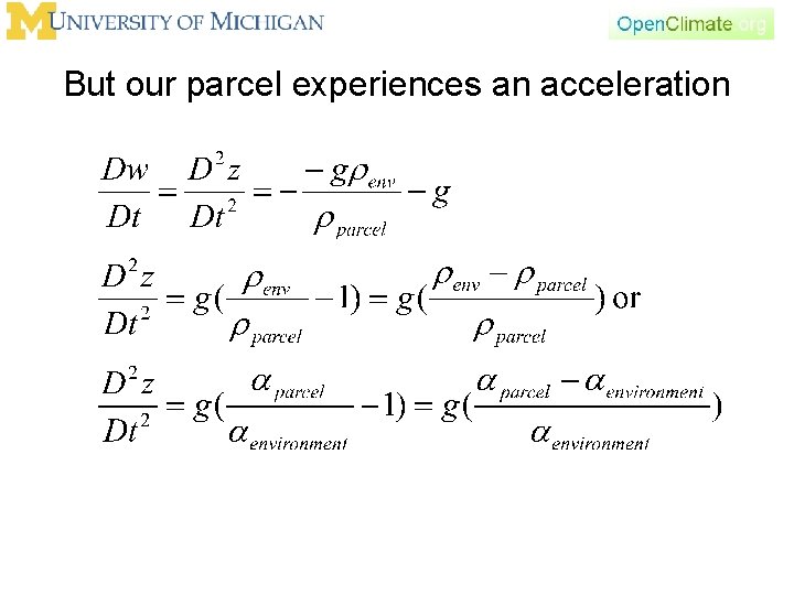 But our parcel experiences an acceleration 