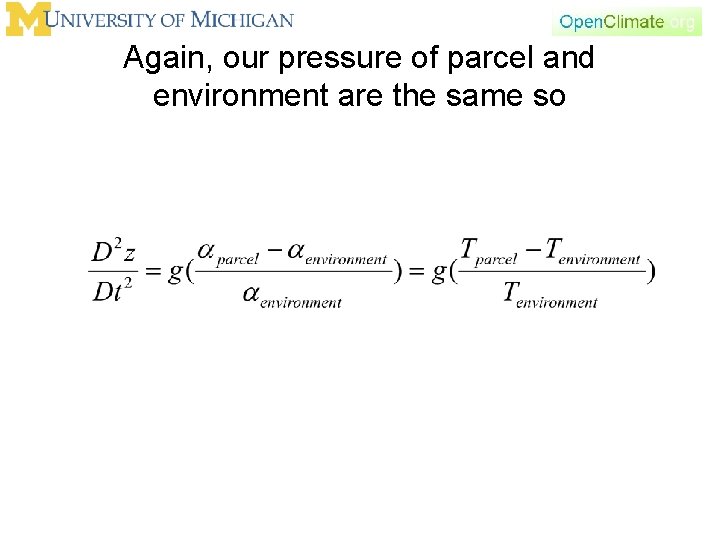 Again, our pressure of parcel and environment are the same so 