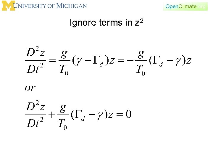 Ignore terms in z 2 