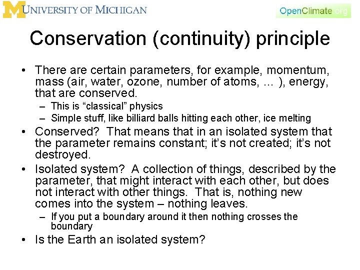 Conservation (continuity) principle • There are certain parameters, for example, momentum, mass (air, water,