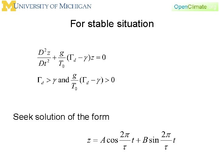 For stable situation Seek solution of the form 