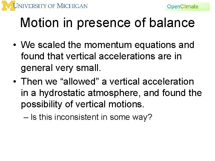 Motion in presence of balance • We scaled the momentum equations and found that