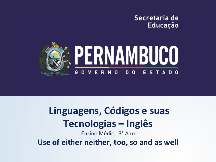 Linguagens, Códigos e suas Tecnologias – Inglês Ensino Médio, 3° Ano Use of either