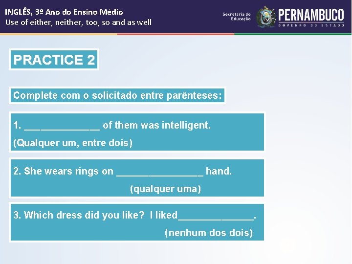 INGLÊS, 3º Ano do Ensino Médio Use of either, neither, too, so and as