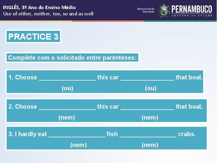 INGLÊS, 3º Ano do Ensino Médio Use of either, neither, too, so and as