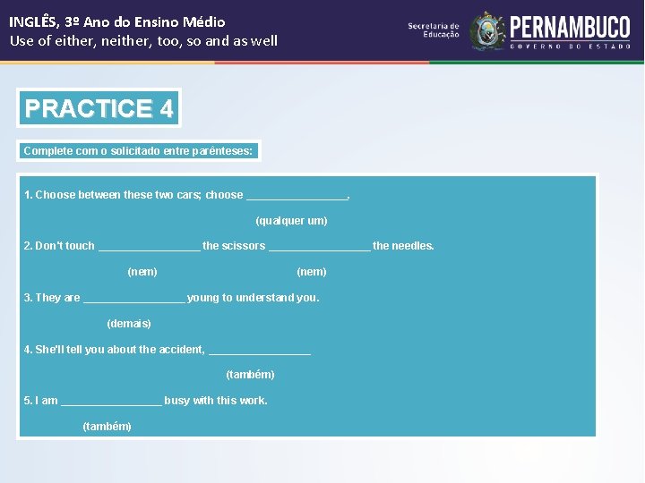 INGLÊS, 3º Ano do Ensino Médio Use of either, neither, too, so and as