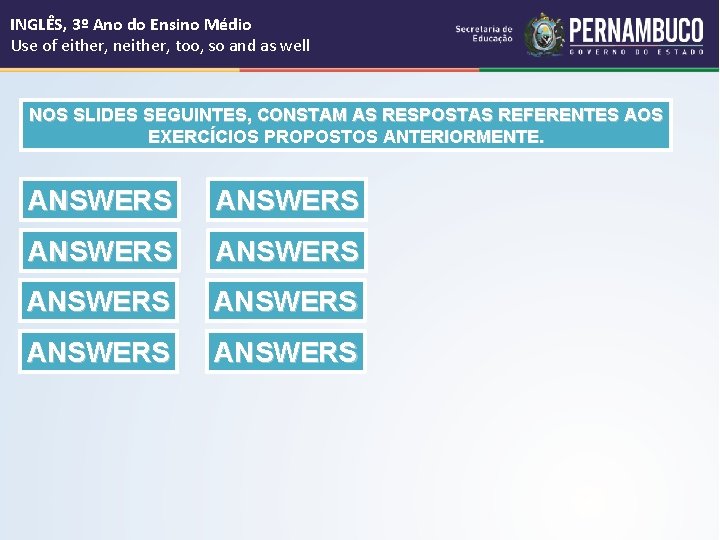 INGLÊS, 3º Ano do Ensino Médio Use of either, neither, too, so and as