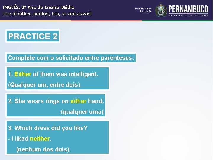 INGLÊS, 3º Ano do Ensino Médio Use of either, neither, too, so and as