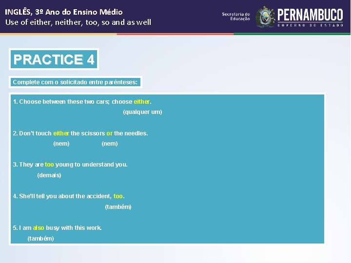 INGLÊS, 3º Ano do Ensino Médio Use of either, neither, too, so and as