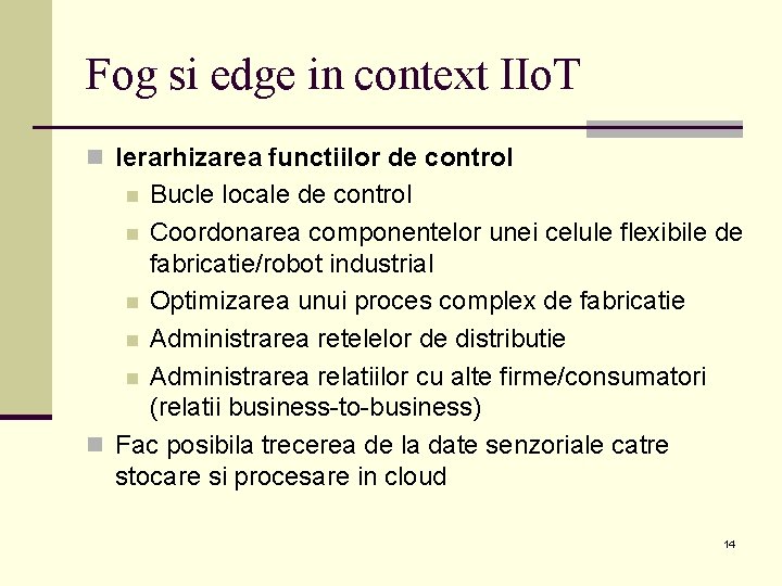 Fog si edge in context IIo. T n Ierarhizarea functiilor de control Bucle locale