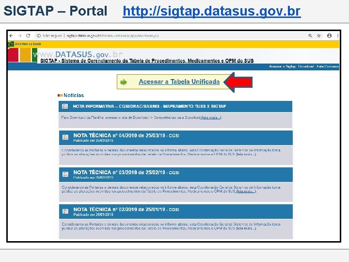 SIGTAP – Portal http: //sigtap. datasus. gov. br 