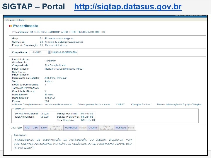 SIGTAP – Portal http: //sigtap. datasus. gov. br 