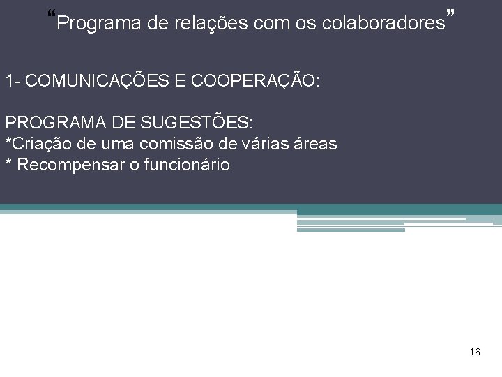 “Programa de relações com os colaboradores” 1 - COMUNICAÇÕES E COOPERAÇÃO: PROGRAMA DE SUGESTÕES: