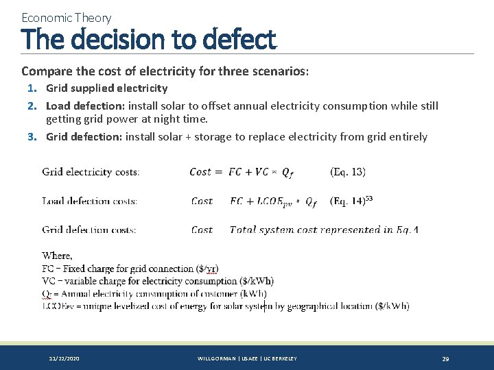 Economic Theory The decision to defect Compare the cost of electricity for three scenarios: