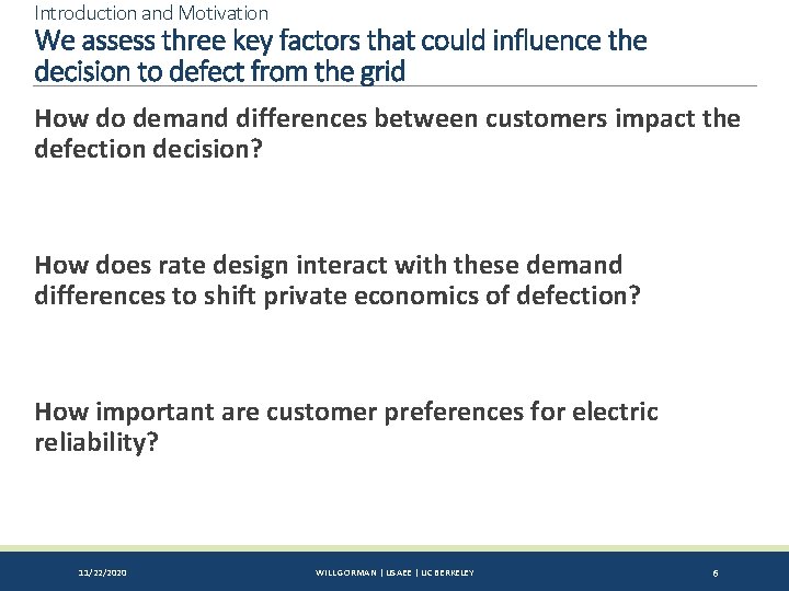 Introduction and Motivation We assess three key factors that could influence the decision to