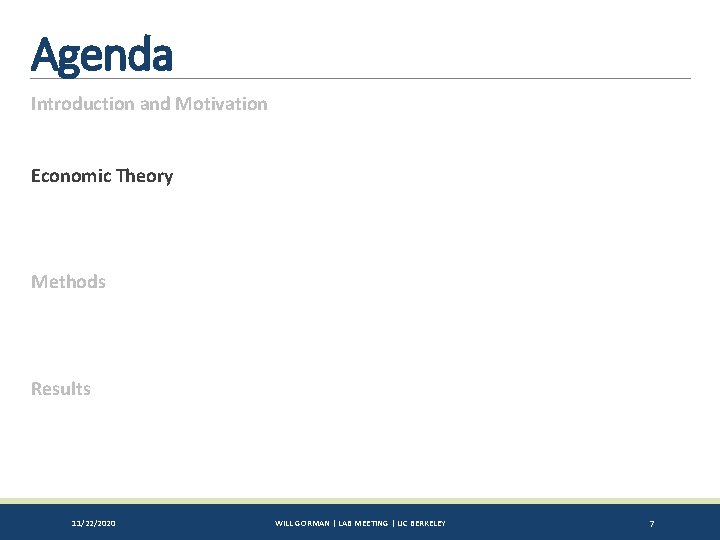Agenda Introduction and Motivation Economic Theory Methods Results 11/22/2020 WILL GORMAN | LAB MEETING