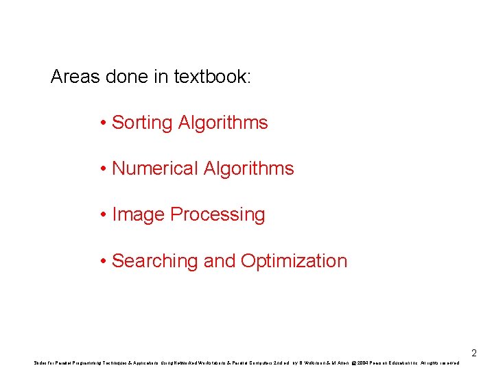 Areas done in textbook: • Sorting Algorithms • Numerical Algorithms • Image Processing •