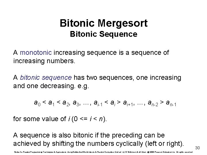 Bitonic Mergesort Bitonic Sequence A monotonic increasing sequence is a sequence of increasing numbers.