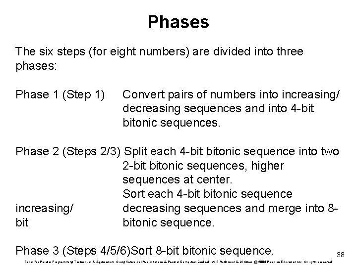 Phases The six steps (for eight numbers) are divided into three phases: Phase 1