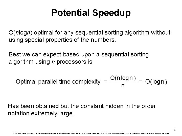 Potential Speedup O(nlogn) optimal for any sequential sorting algorithm without using special properties of