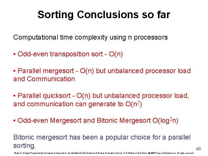 Sorting Conclusions so far Computational time complexity using n processors • Odd-even transposition sort