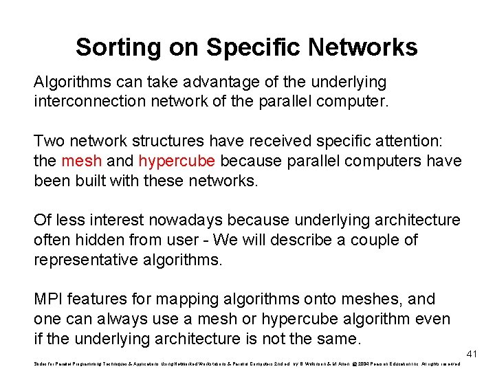 Sorting on Specific Networks Algorithms can take advantage of the underlying interconnection network of