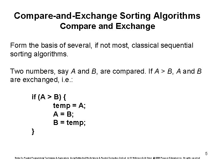 Compare-and-Exchange Sorting Algorithms Compare and Exchange Form the basis of several, if not most,