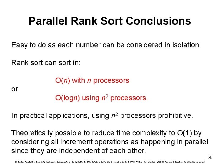 Parallel Rank Sort Conclusions Easy to do as each number can be considered in