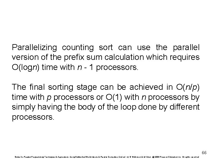 Parallelizing counting sort can use the parallel version of the prefix sum calculation which