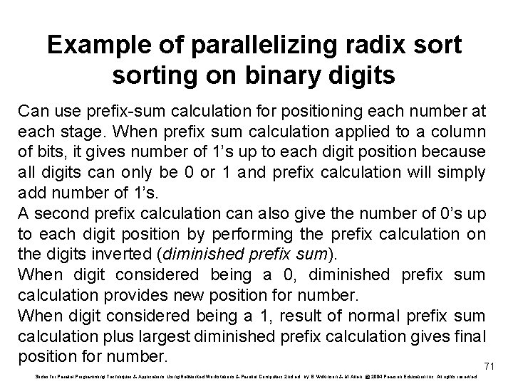 Example of parallelizing radix sorting on binary digits Can use prefix-sum calculation for positioning