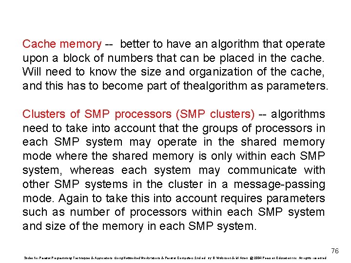 Cache memory -- better to have an algorithm that operate upon a block of