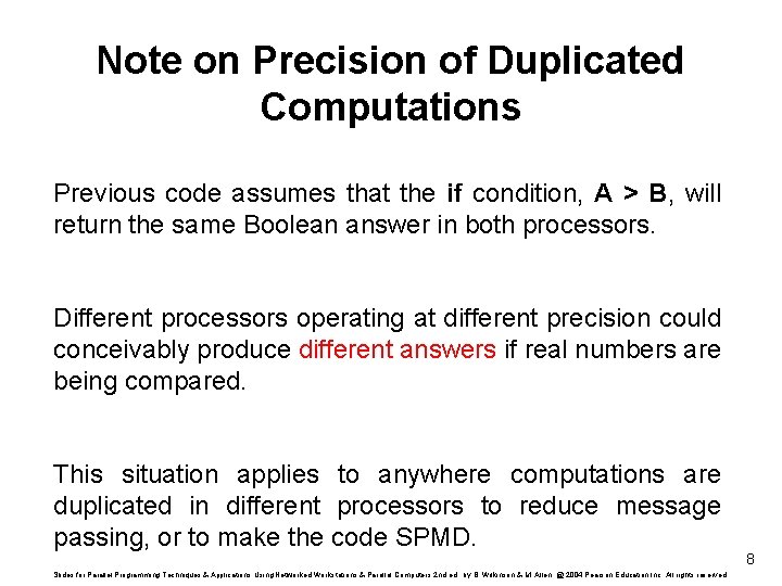 Note on Precision of Duplicated Computations Previous code assumes that the if condition, A