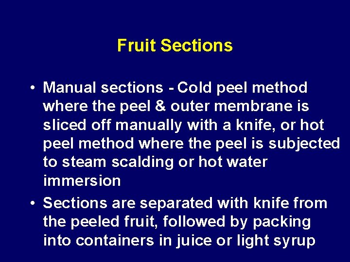 Fruit Sections • Manual sections - Cold peel method where the peel & outer Fruit Sections • Manual sections - Cold peel method where the peel & outer
